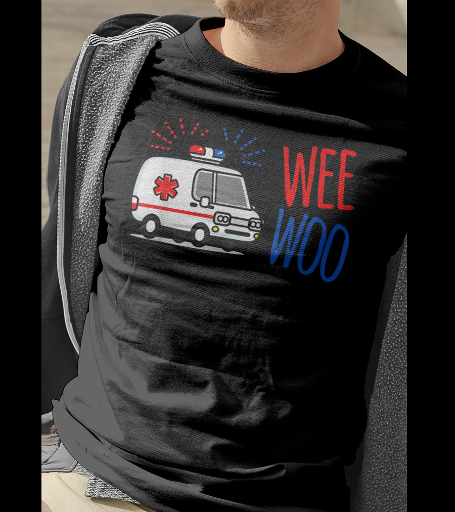 WEE WOO Ambulance EMT Paramedic AMR Emergency Response T-Shirt