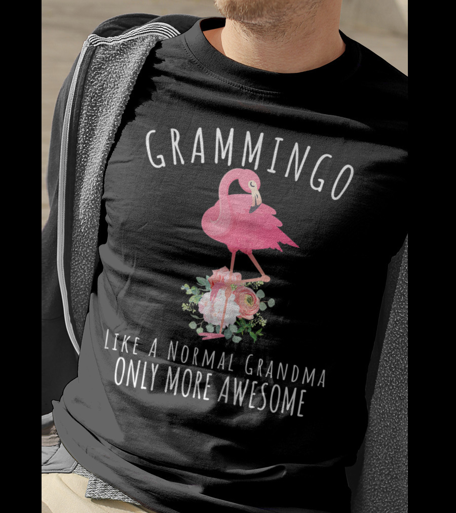 Grammingo Like A Normal Grandma Only More Awesome Flamingo Flowers T-Shirt