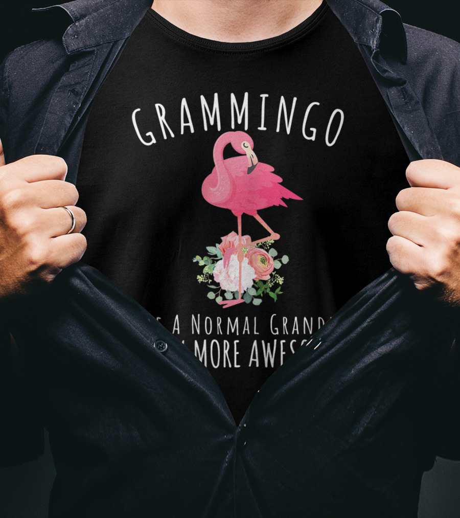 Grammingo Like A Normal Grandma Only More Awesome Flamingo Flowers T-Shirt