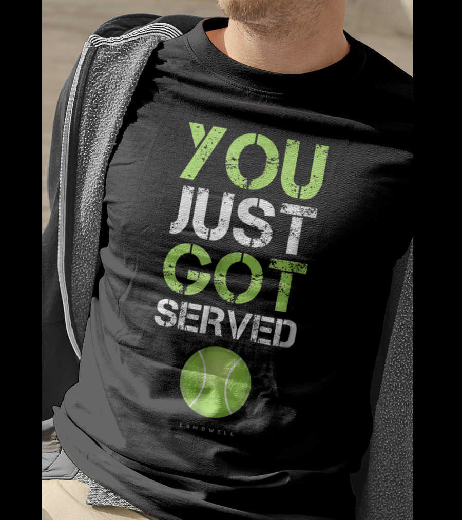 You Just Got Served Tennis Ball Lumowell T-Shirt