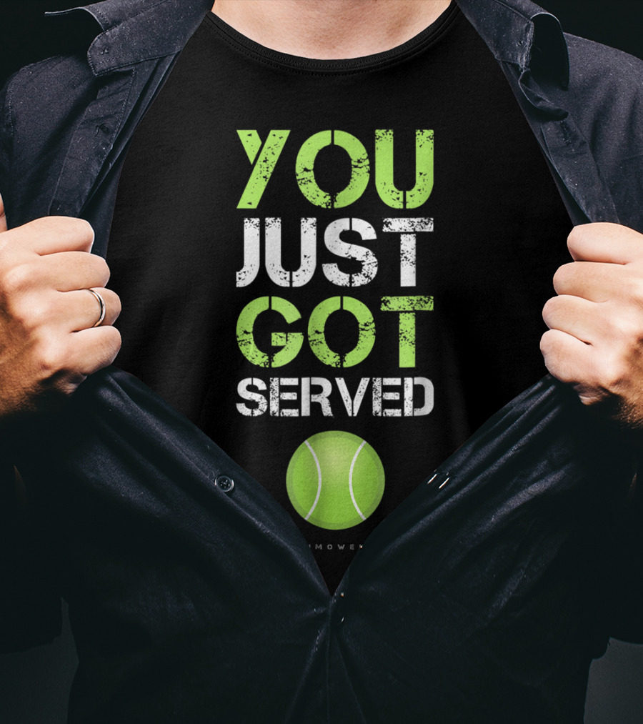 You Just Got Served Tennis Ball Lumowell T-Shirt