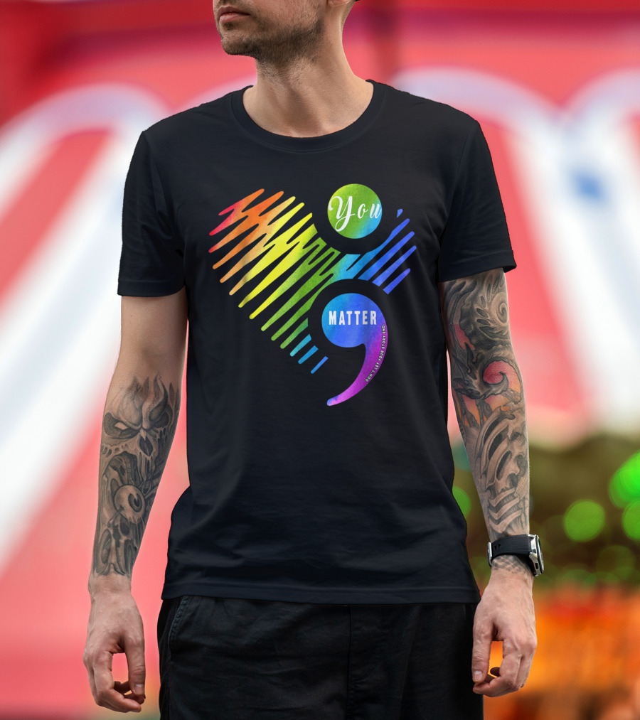 You Matter Don't Let Your Story End Heart Semicolon Rainbow T-Shirt