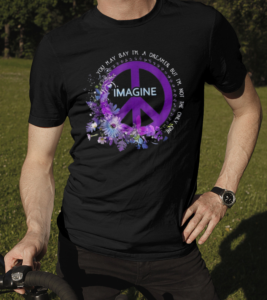 You May Say I'm A Dreamer Imagine Peace Symbol With Purple Floral T-Shirt