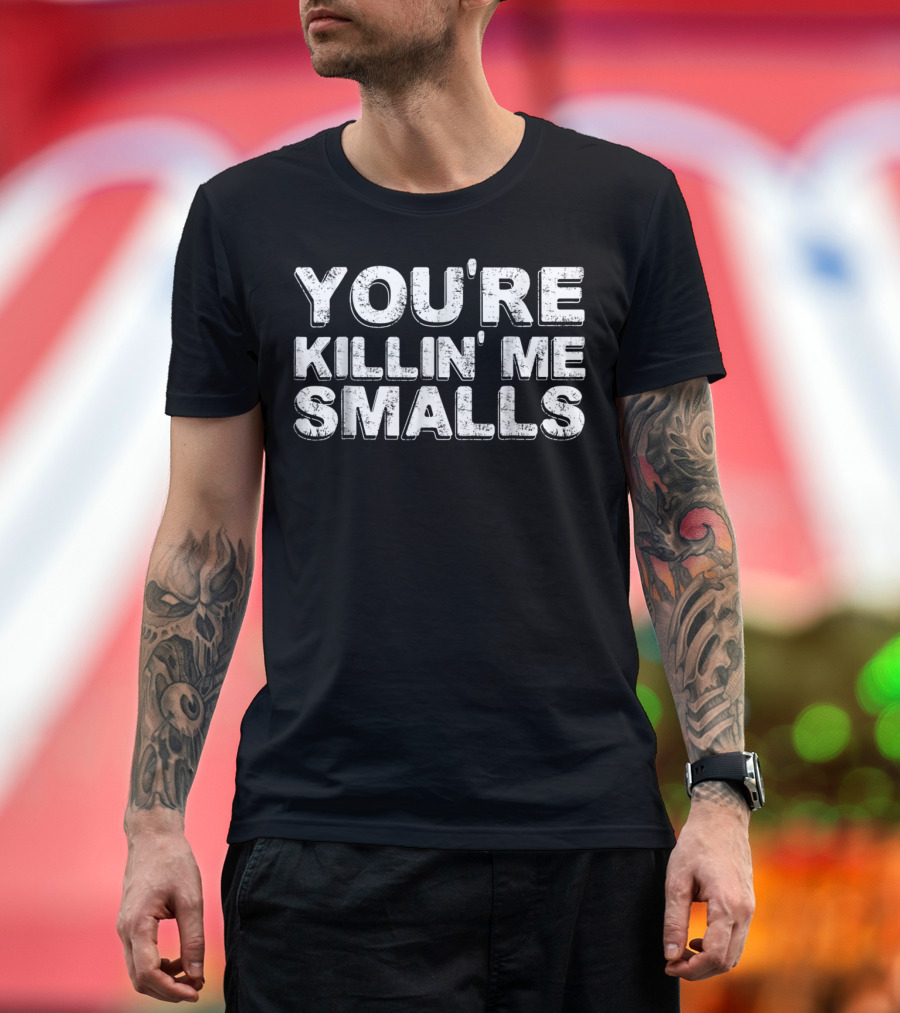 You're Killin' Me Smalls Baseball Movie Quote Classic Phrase T-Shirt