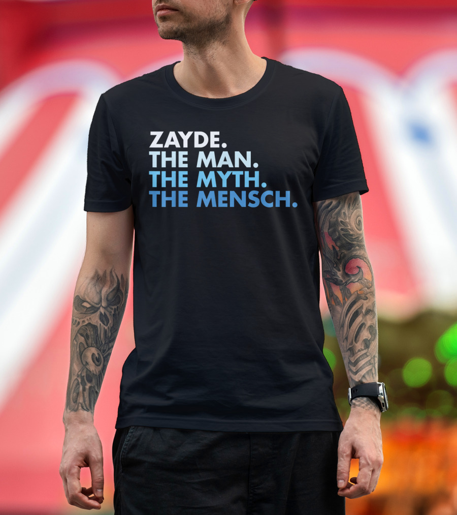 Zayde The Man The Myth The Mensch Classic Phrase T-Shirt