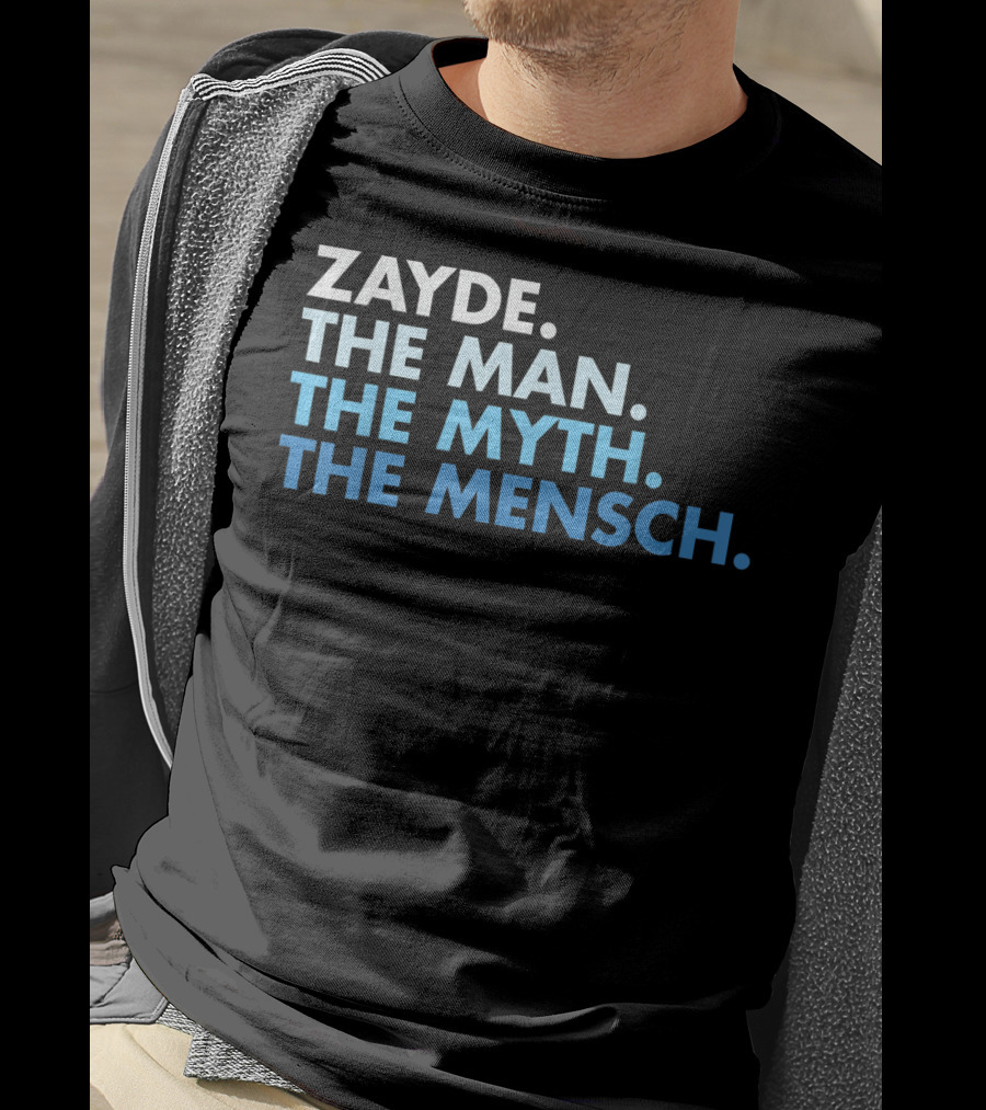 Zayde The Man The Myth The Mensch Classic Phrase T-Shirt
