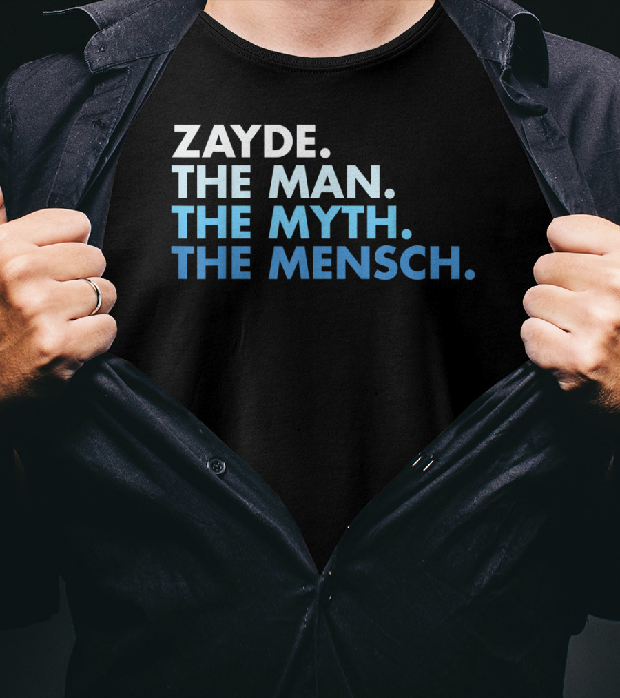 Zayde The Man The Myth The Mensch Classic Phrase T-Shirt