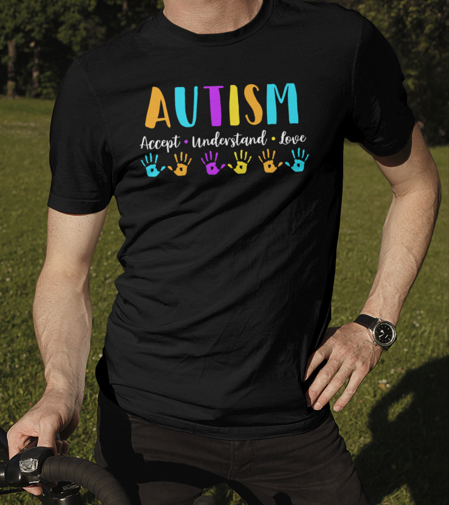 Autism Accept Understand Love Autism Awareness Colorful Handprints T-Shirt
