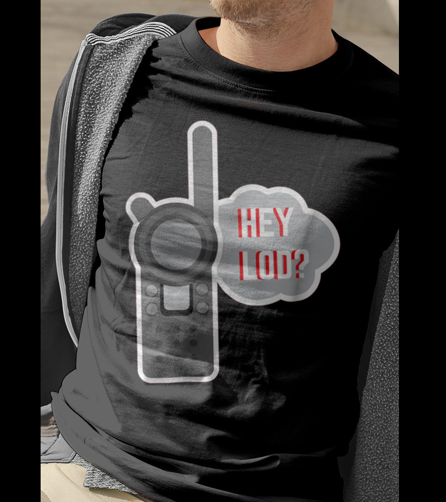 Hey LOD Target Work Humor Walkie Talkie T-Shirt