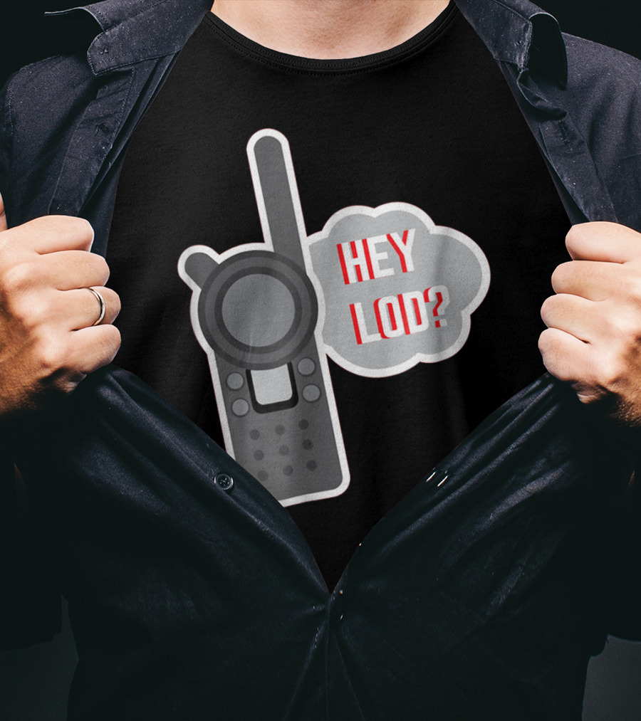 Hey LOD Target Work Humor Walkie Talkie T-Shirt