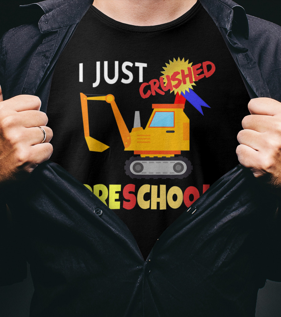 I Just Crushed Preschool Excavator Graduation Badge T-Shirt