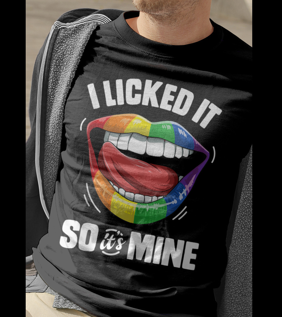 I Licked It So It's Mine Funny Lesbian Gay Pride Rainbow Lips T-Shirt