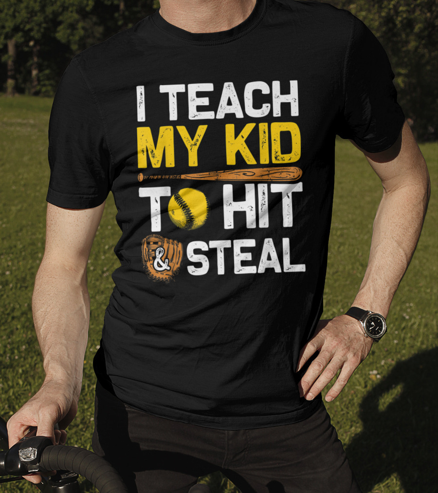 I Teach My Kid To Hit And Steal Softball T-Shirt