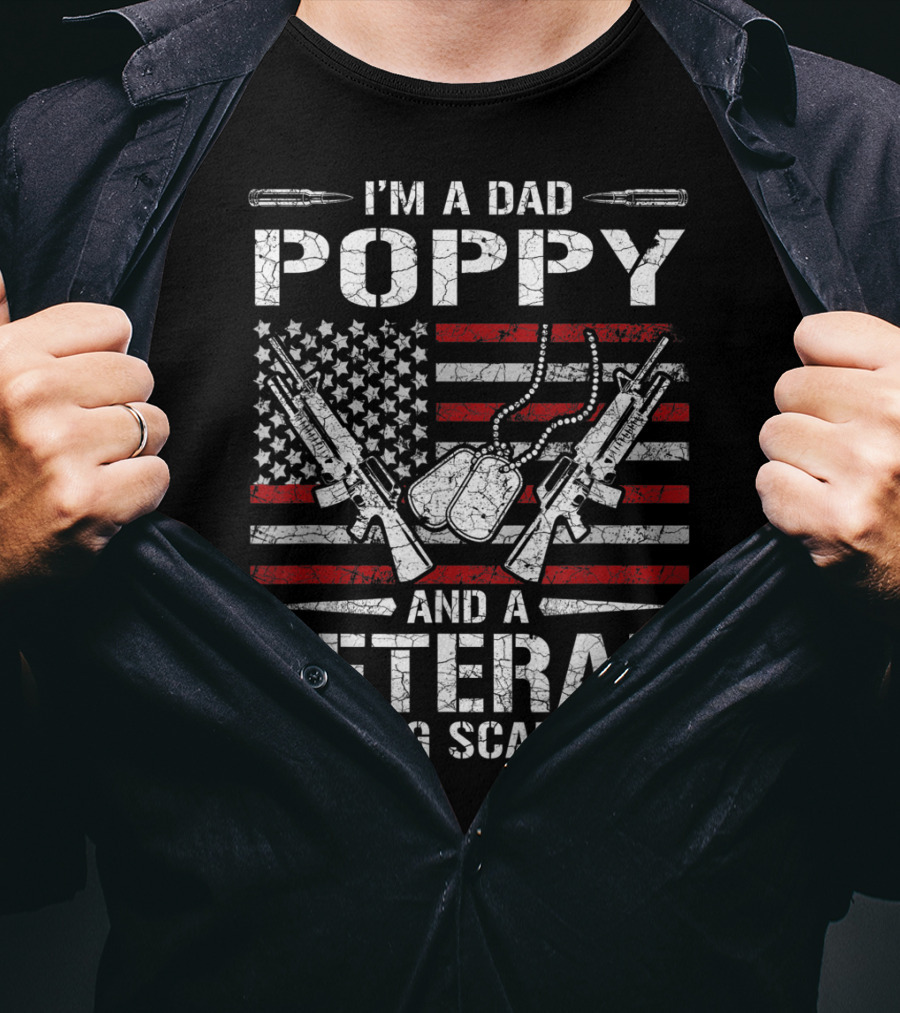 I'm A Dad Poppy Veteran And Nothing Scares Me American Flag And Dog Tags T-Shirt