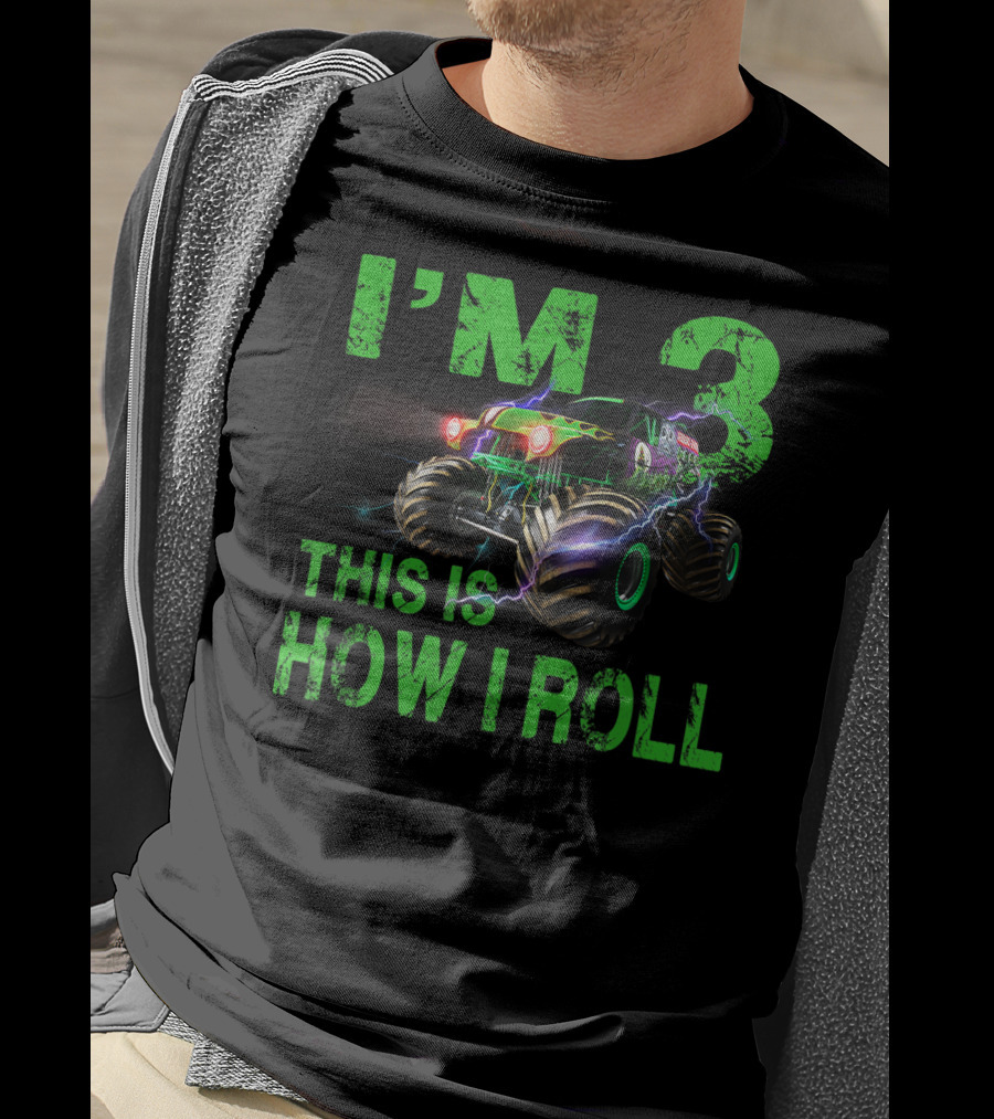 I'm 3 This Is How I Roll Monster Truck 3rd Birthday T-Shirt