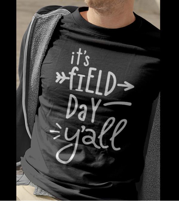 It's Field Day Y'all For Last Day Of School T-Shirt