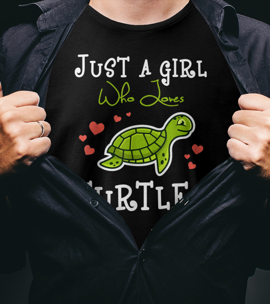 Just A Girl Who Loves Turtles With Heart Accents And Green Turtle T-Shirt