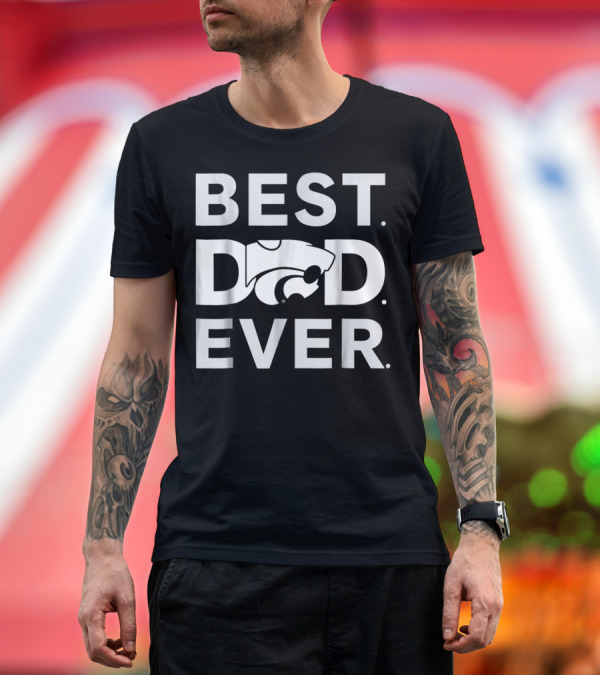 Premium T-Shirt: Kansas State Wildcats Best Dad Ever T-Shirt Kansas State Wildcats Best Dad Ever T-Shirt