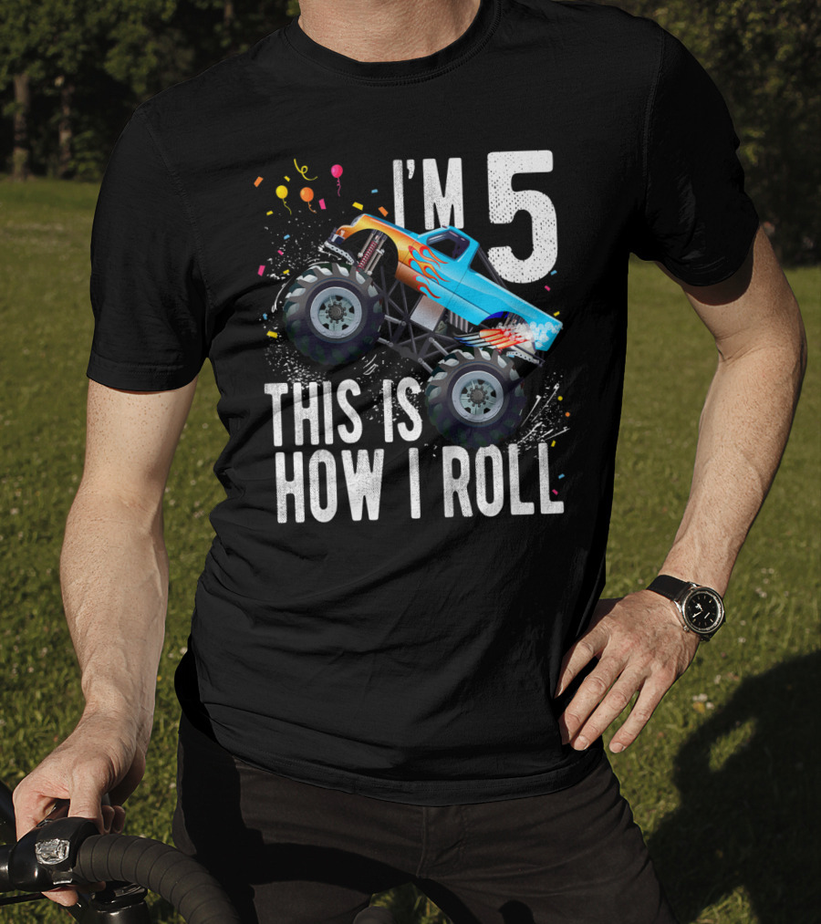 I'm 5 This Is How I Roll Monster Truck Birthday Boy 5th T-Shirt
