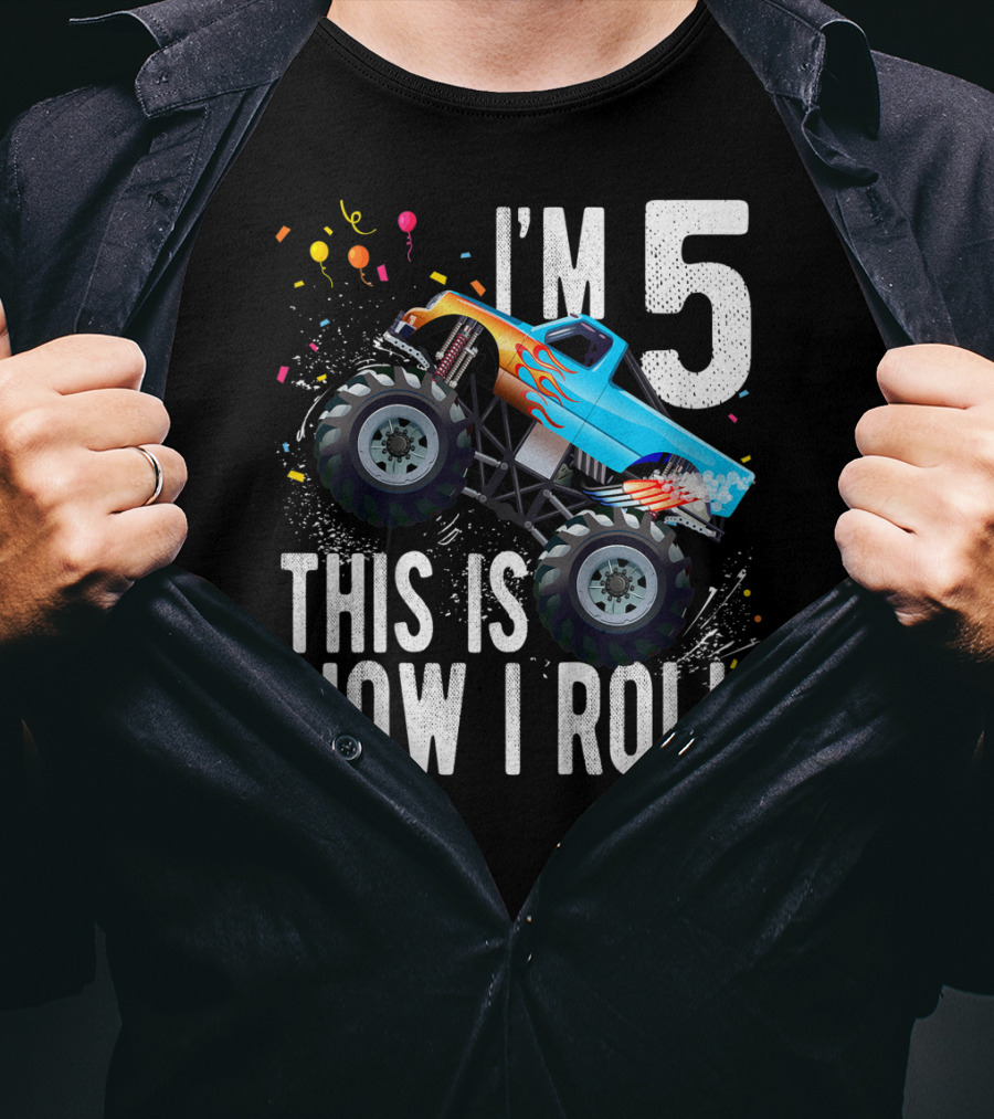 I'm 5 This Is How I Roll Monster Truck Birthday Boy 5th T-Shirt