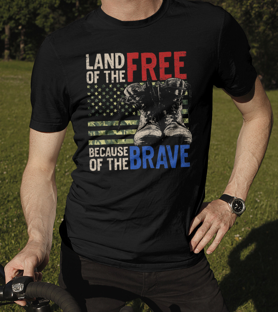 Land Of The Free Because Of The Brave American Flag And Military Boots T-Shirt