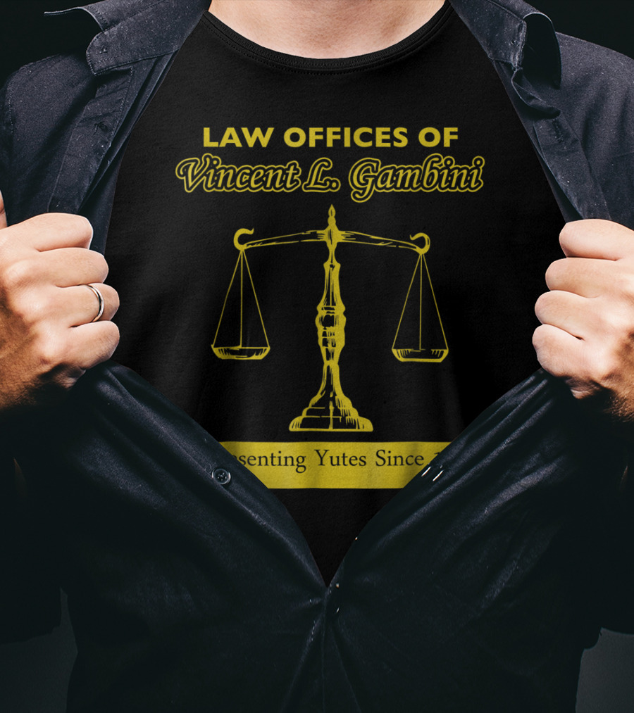 Law Offices Of Vincent L. Gambini Representing Yutes Since 1992 T-Shirt