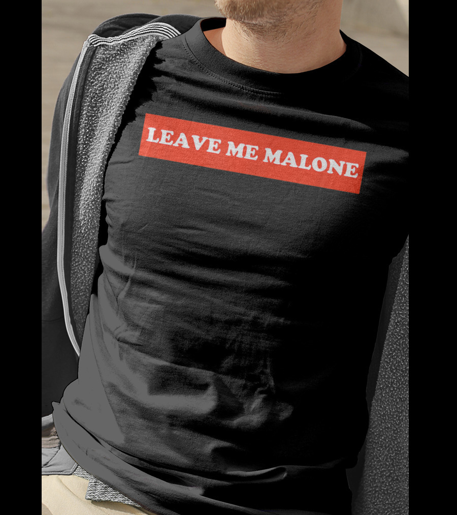 Leave Me Malone Women T-Shirt