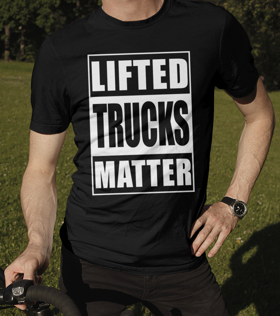 Lifted Trucks Matter Classic Text T-Shirt