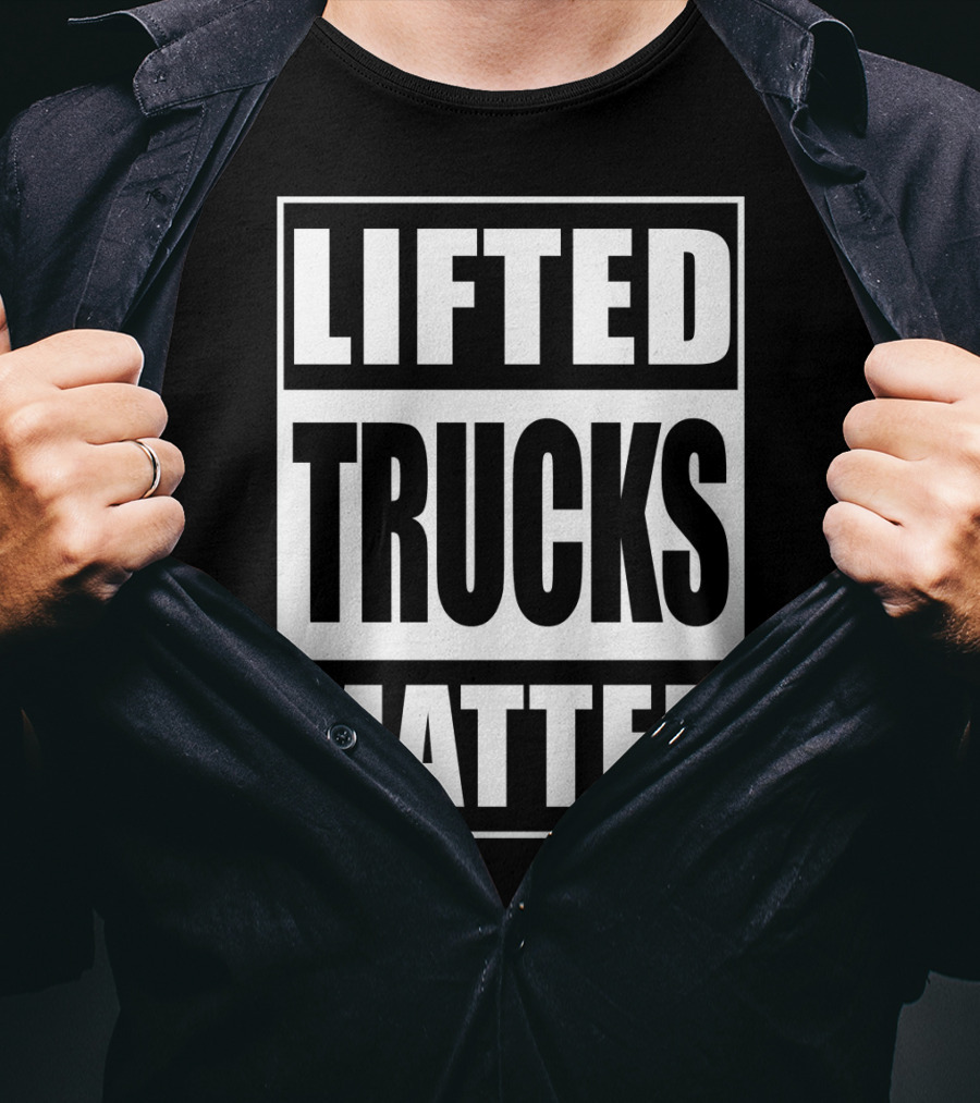 Lifted Trucks Matter Classic Text T-Shirt