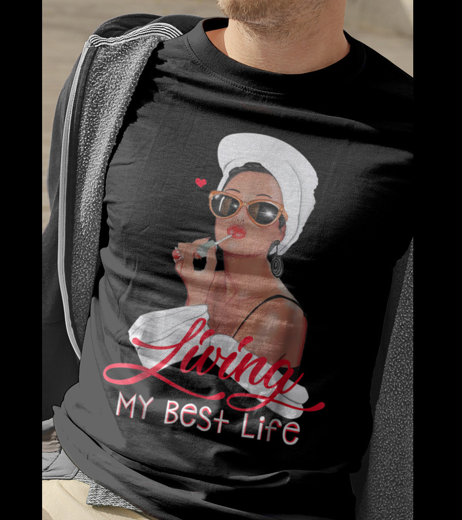 Living My Best Life Awesome For Girl Retro Glam T-Shirt