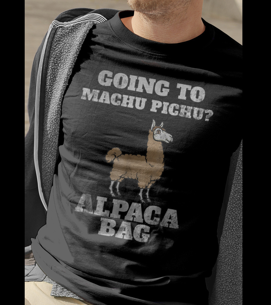 GOING TO MACHU PICCHU ALPACA BAG Peru Andes Mountains Incan Vac T-Shirt