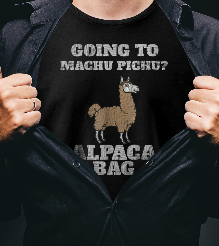 GOING TO MACHU PICCHU ALPACA BAG Peru Andes Mountains Incan Vac T-Shirt