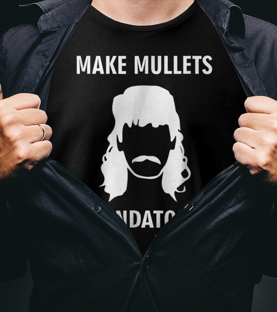Make Mullets Mandatory Funny Redneck Hillb T-Shirt