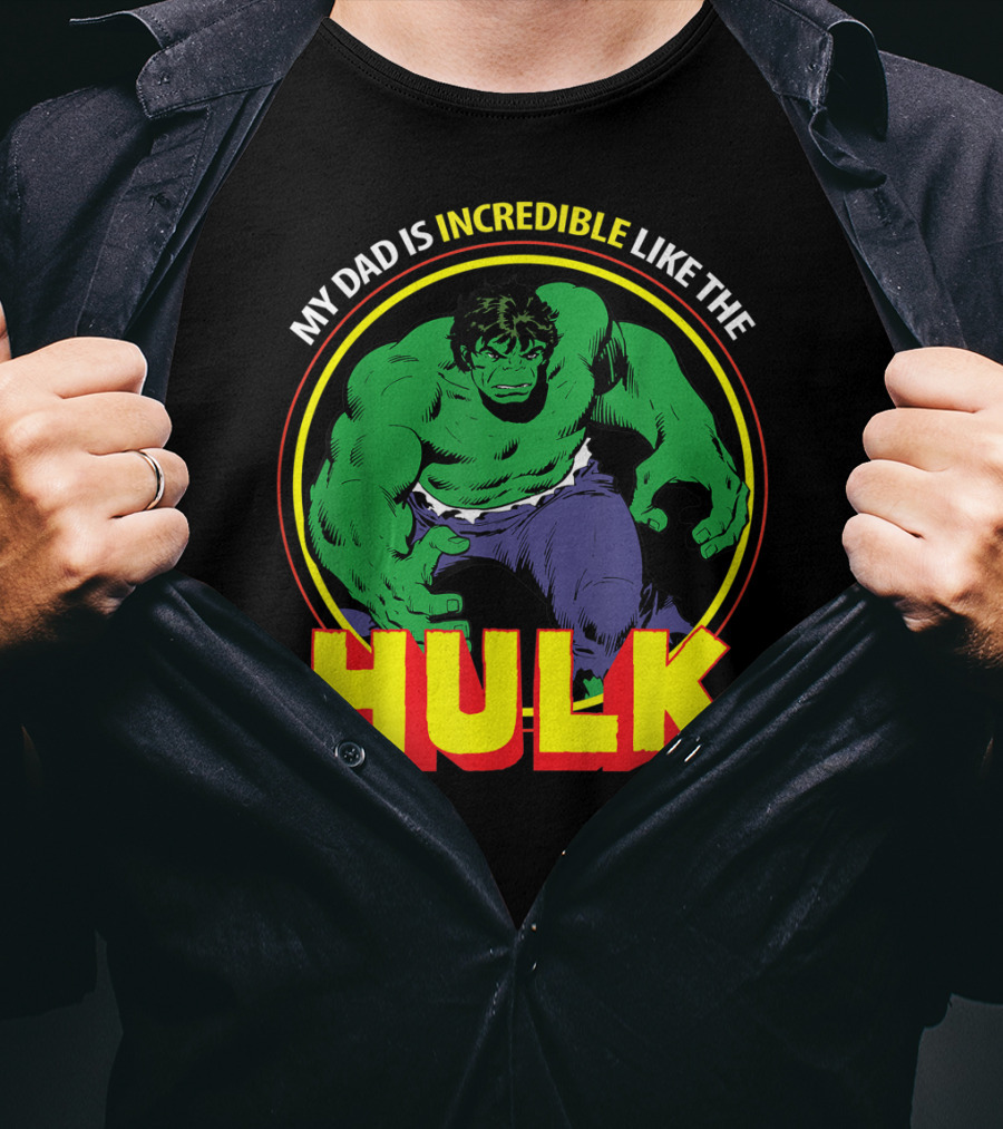 My Dad Is Incredible Like The Hulk Marvel T-Shirt