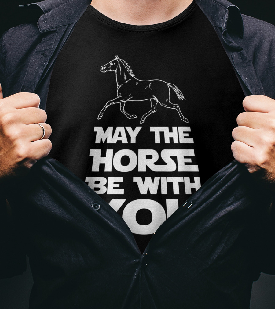 May The Horse Be With You Funny Star Wars T-Shirt