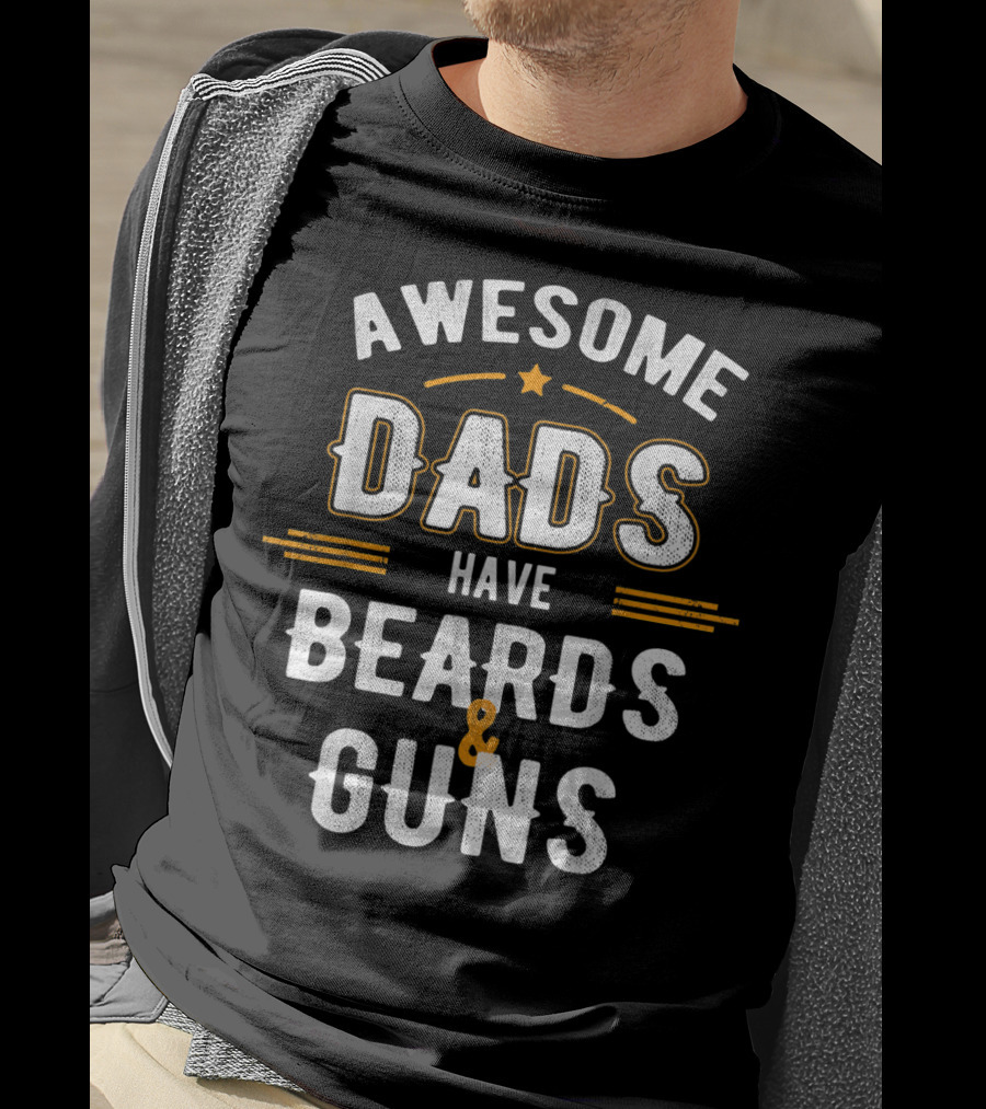 Awesome Dads Have Beards And Guns T-Shirt