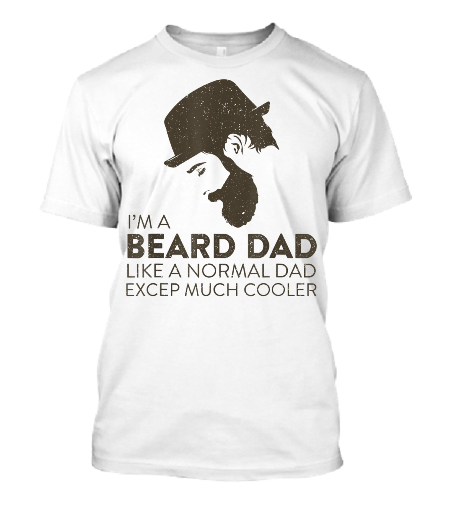 I'm A Beard Dad Like A Normal Dad Except Much Cooler T-Shirt