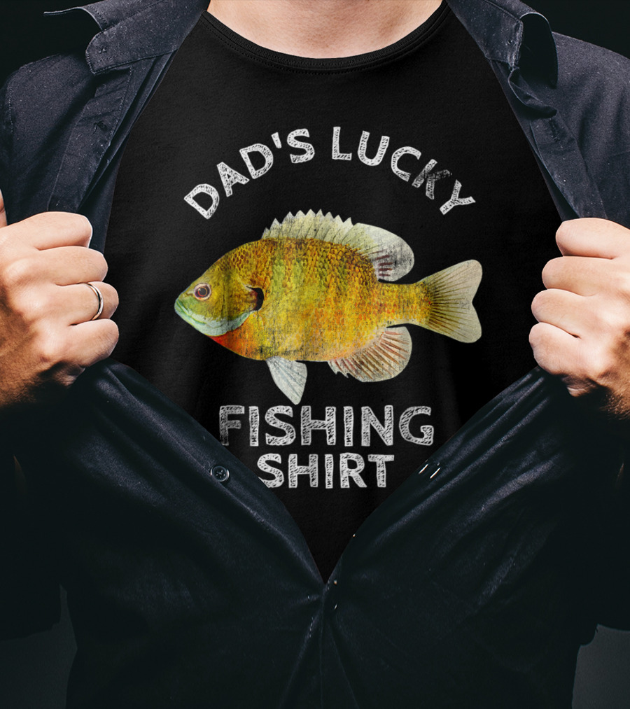 Dad's Lucky Fishing Shirt Bream Bluegil T-Shirt