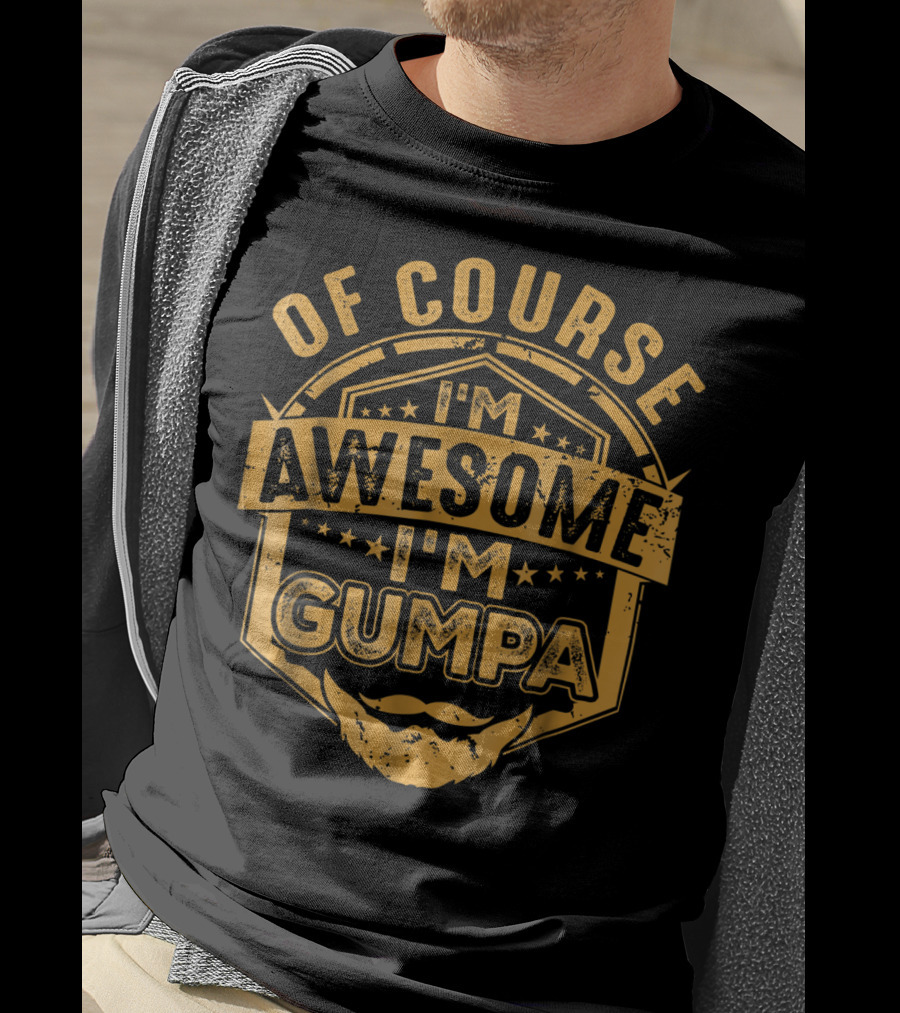Mens Of Course I'm Awesome I'm GUMPA T-Shirt