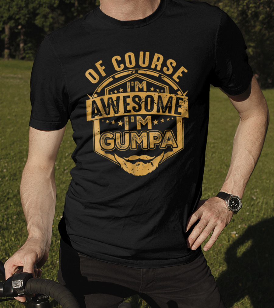 Mens Of Course I'm Awesome I'm GUMPA T-Shirt