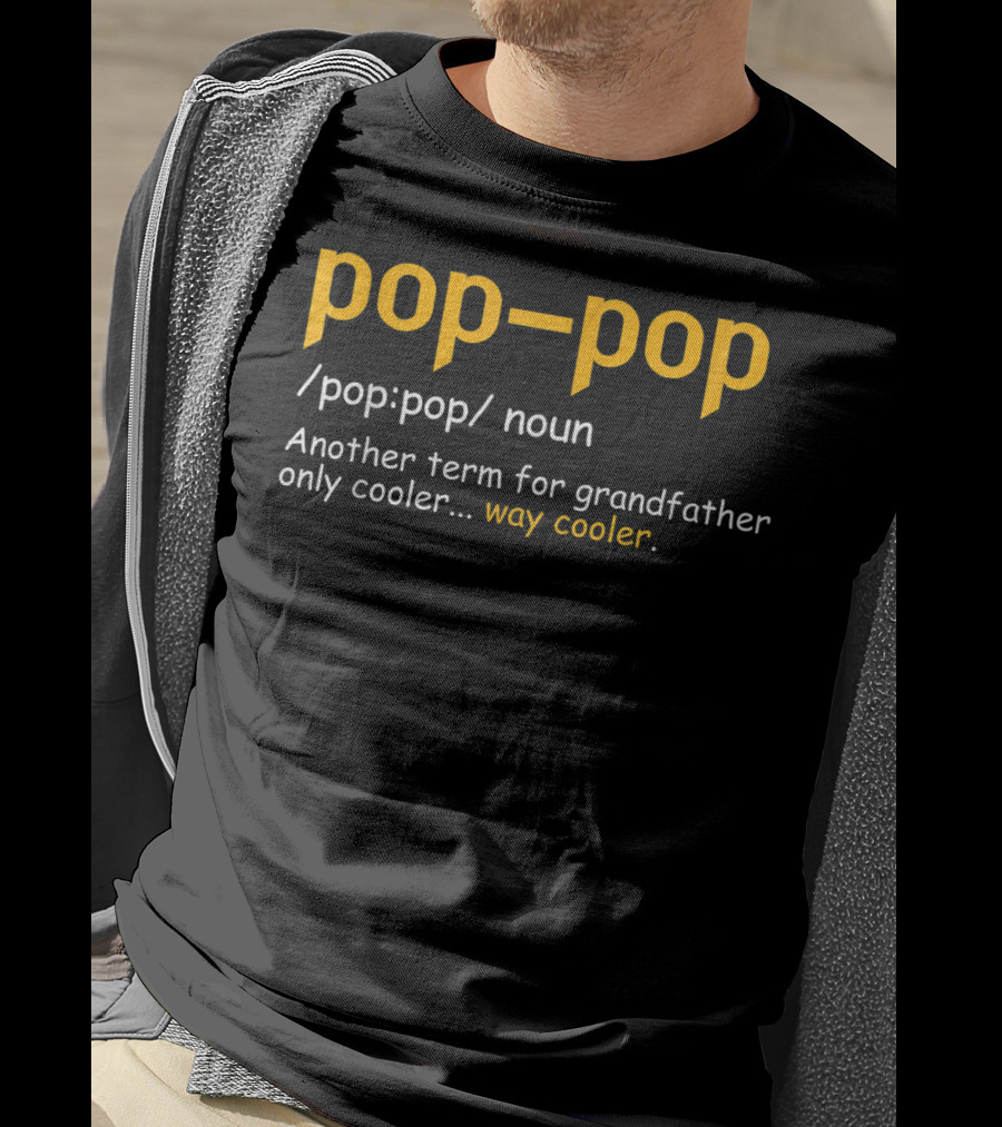 Mens Pop-Pop Definition Another Term For Grandfather Way Cooler T-Shirt