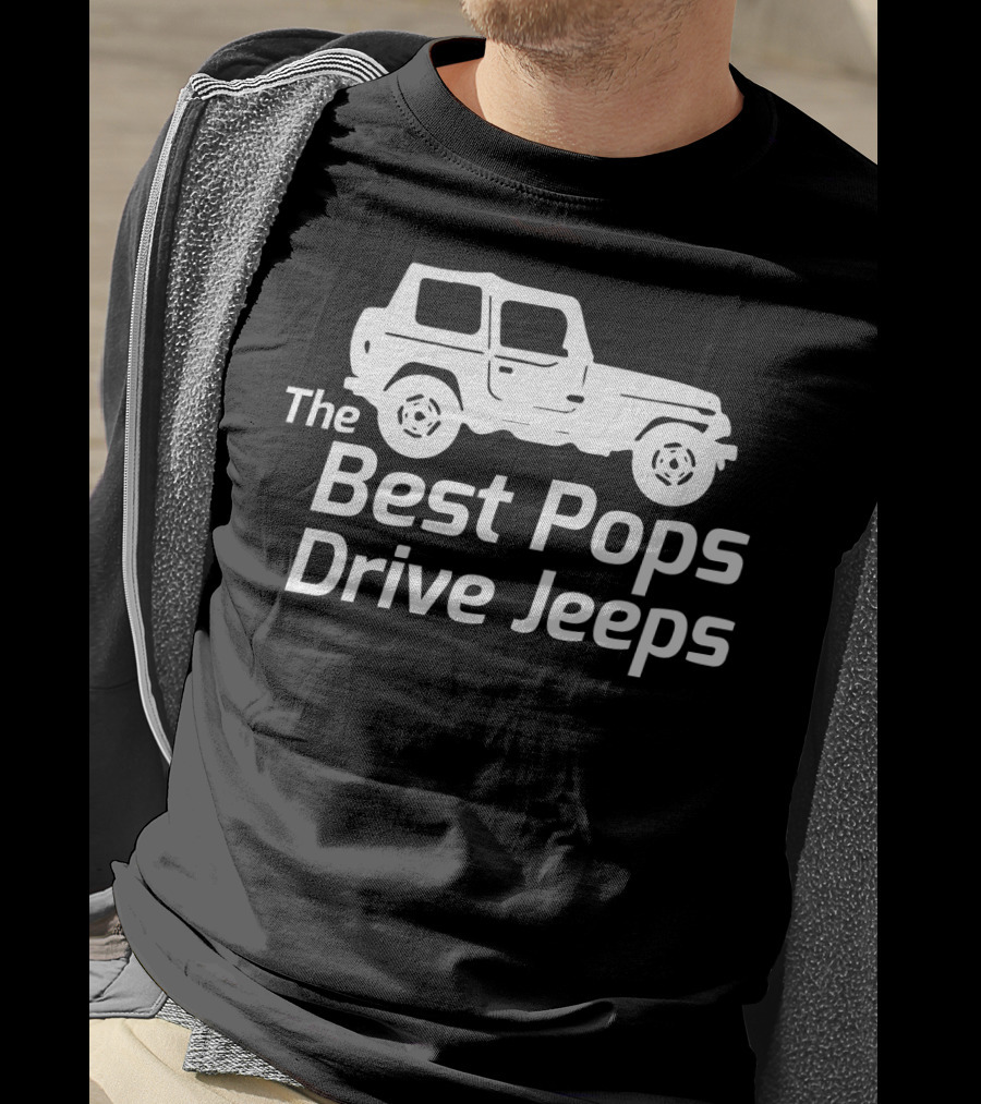 The Best Pops Drive Jeeps Mens Funny True T-Shirt