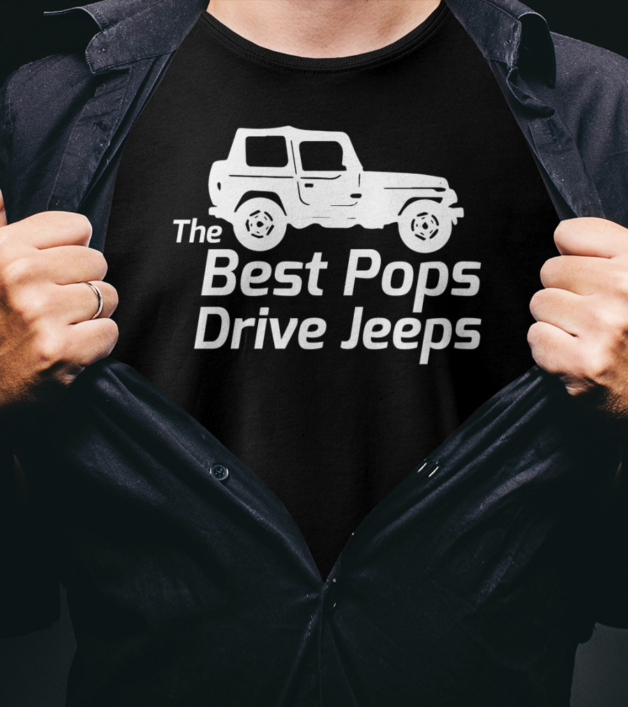 The Best Pops Drive Jeeps Mens Funny True T-Shirt