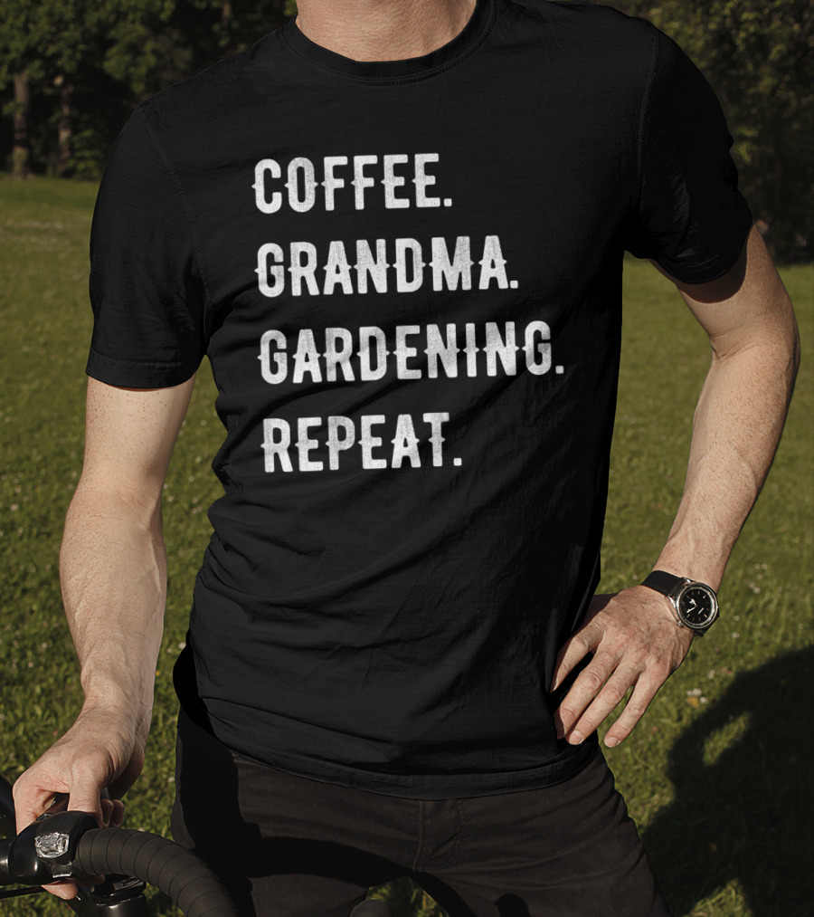 Mothers Day Coffee Grandma Gardening Repeat Celebrate Cherished Routine T-Shirt