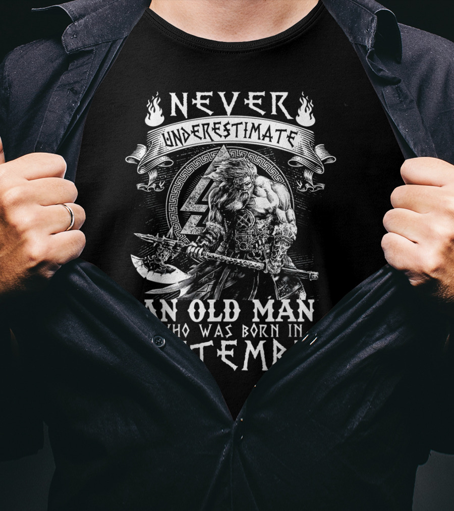 Never Underestimate An Old Man Who Was Born In September Viking Warrior T-Shirt