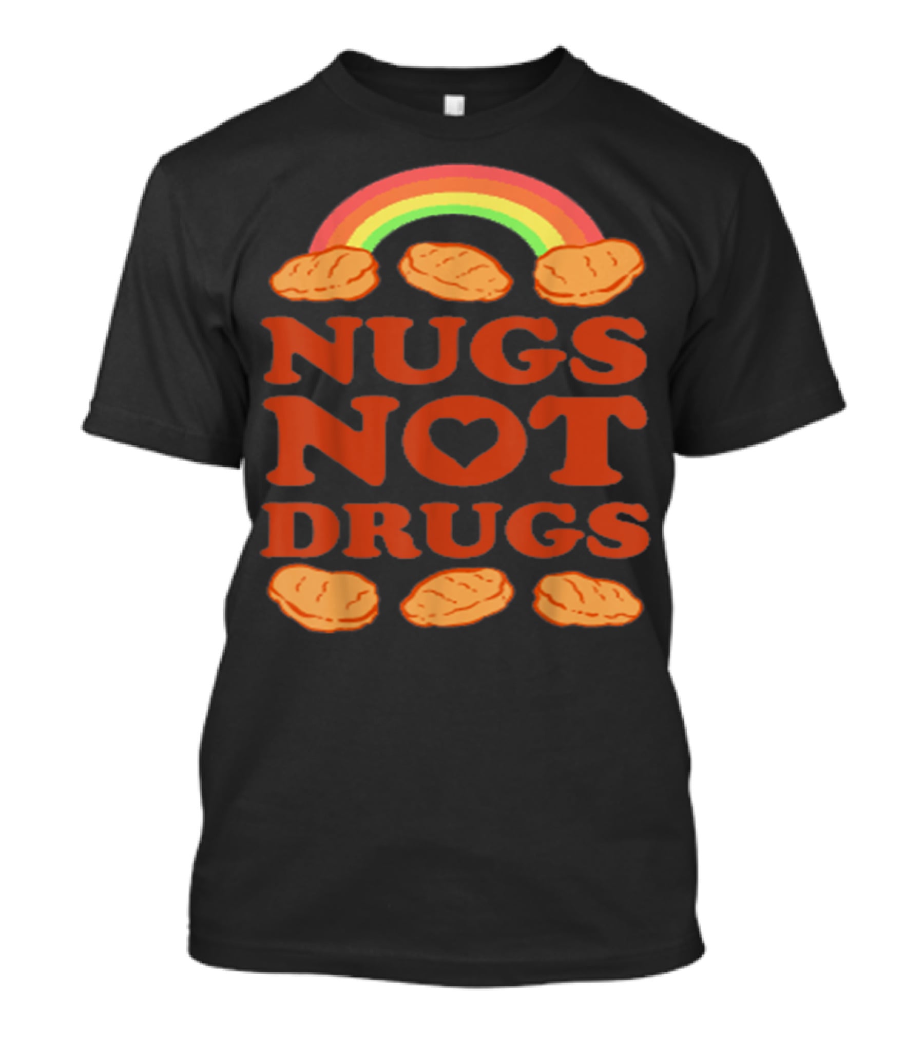 Nugs Not Drugs Funny Chicken Nugget Rainbow T-Shirt