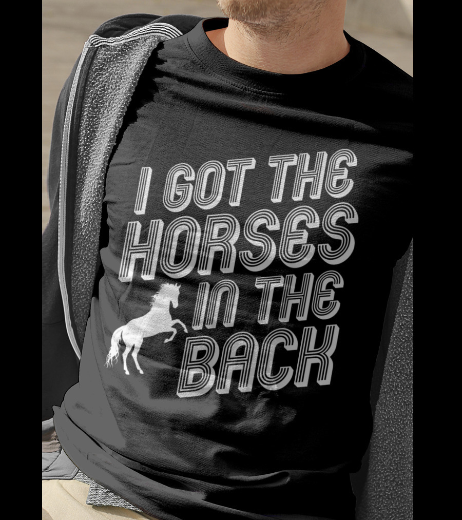 I Got The Horses In The Back Country Rap Music T-Shirt