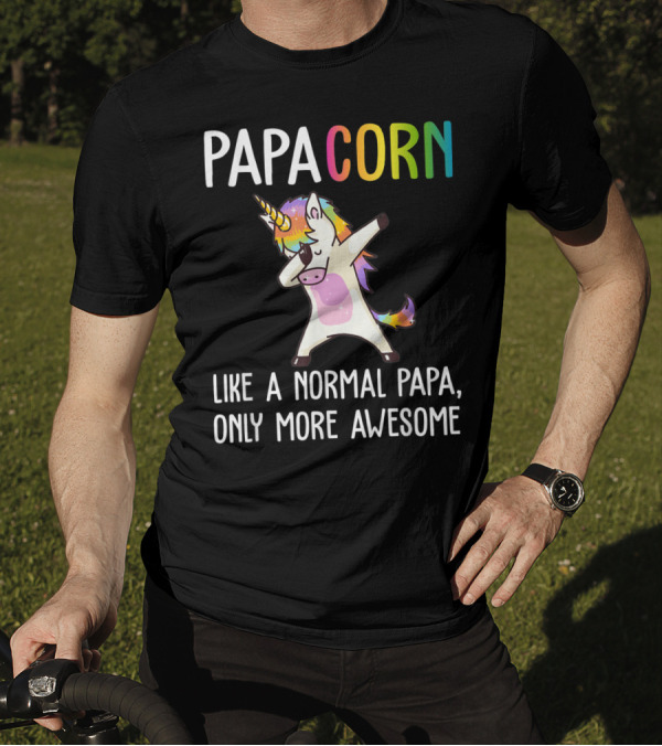 PAPACORN Like A Normal Papa Only More Awesome Dabbing Unicorn T-Shirt