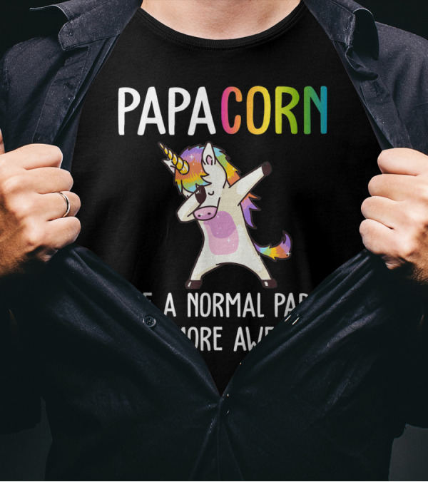 PAPACORN Like A Normal Papa Only More Awesome Dabbing Unicorn T-Shirt