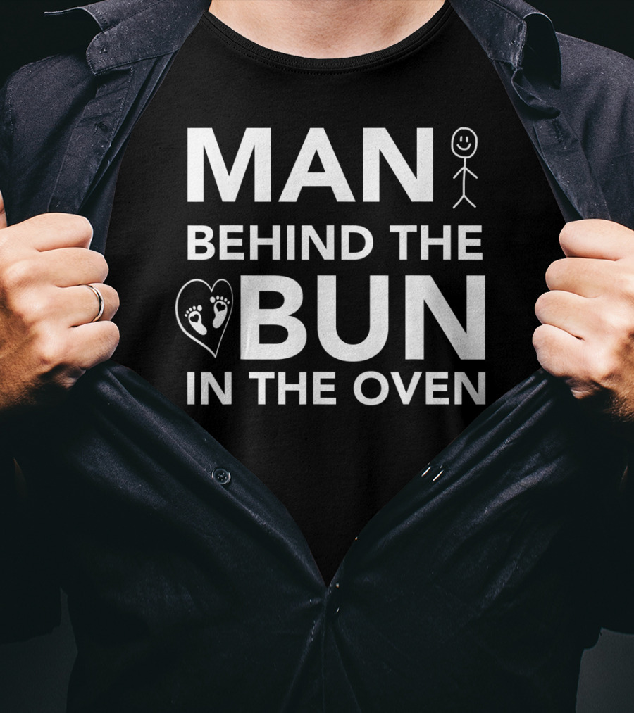 Man Behind The Bun IN The Oven T-Shirt